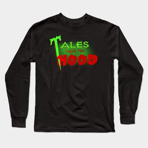 Tales From The Hood Long Sleeve T-Shirt by TheBlindTag